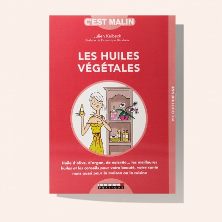 Les huiles végétales, c'est malin