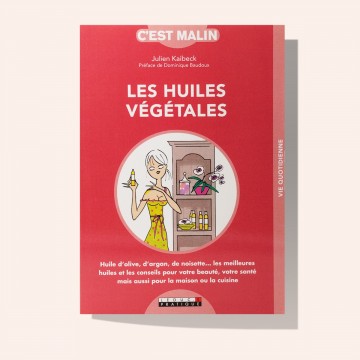 Les huiles végétales, c'est malin