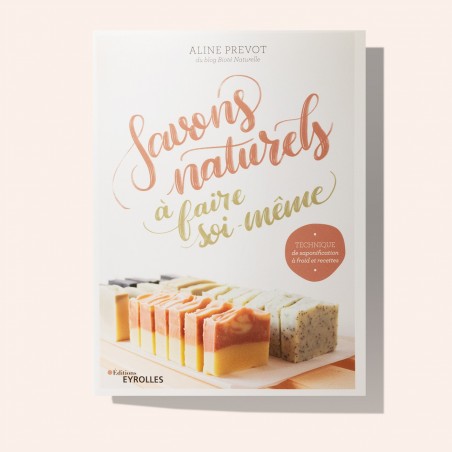 Le livre Savons naturels à faire soi-même par Aline Prevot.