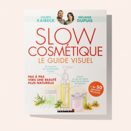 Le guide visuel de la slow cosmetique de Julien Kaibeck Mélanie Dupuis