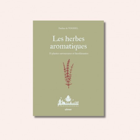 Livre les herbes aromatiques : 33 plantes savoureuses et bienfaisantes
